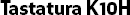 Tastatura K10H
