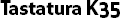 Tastatura K35