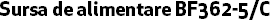 Sursa de alimentare BF362-5/C