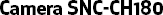 Camera SNC-CH180