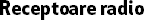 Receptoare radio